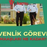 2025 Yılında Güvenlik Görevlisi Maaşları Ne Kadar Oldu?
