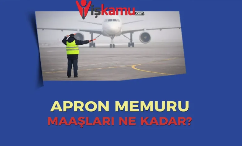 2025 Apron Memuru Maaşları Ne Kadar Oldu? Güncel Maaşlar ve Detaylar