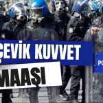2025 Güncel Çevik Kuvvet Polisi Maaşları Ne Kadar Oldu?