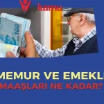 2025 Güncel Memur ve Emekli Maaşları Ne Kadar Oldu? İşte Tüm Detaylar