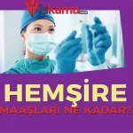 2025 Güncel Sözleşmeli Hemşire Maaşları Ne Kadar Oldu?