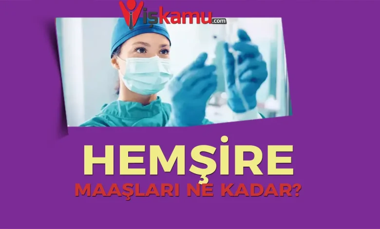 2025 Güncel Sözleşmeli Hemşire Maaşları Ne Kadar Oldu?