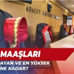 2025 Hakim ve Savcı Maaşları Ne Kadar Oldu? Güncel Zamlı Maaşlar