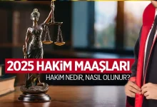 2025 Hakim ve Savcı Maaşları Ne Kadar Oldu? İşte Güncel Rakamlar