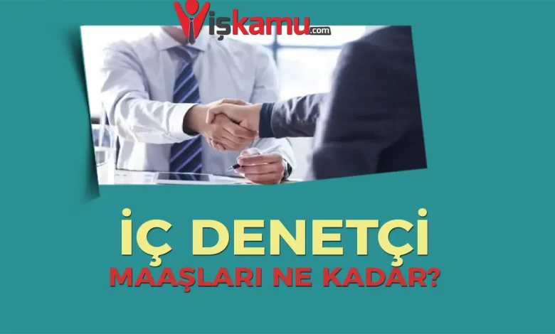 2025 İç Denetçi Maaşları Ne Kadar Oldu?