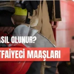 2025 İtfaiye Eri Maaşı Ne Kadar Oldu
