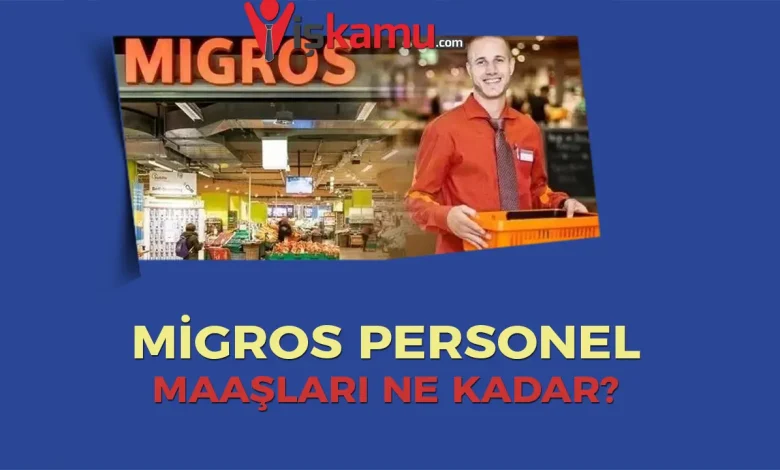 2025 Migros Personel Maaşları Ne Kadar? Güncel Çalışma Şartları ve Tüm Detaylar