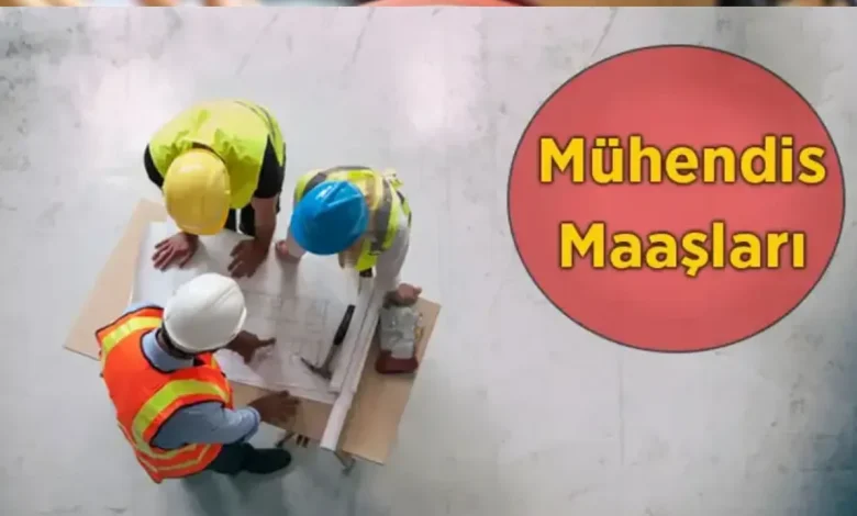 2025 Mühendis Maaşları Ne Kadar Oldu? Güncel Devlet ve Özel Sektör Mühendis Maaşları
