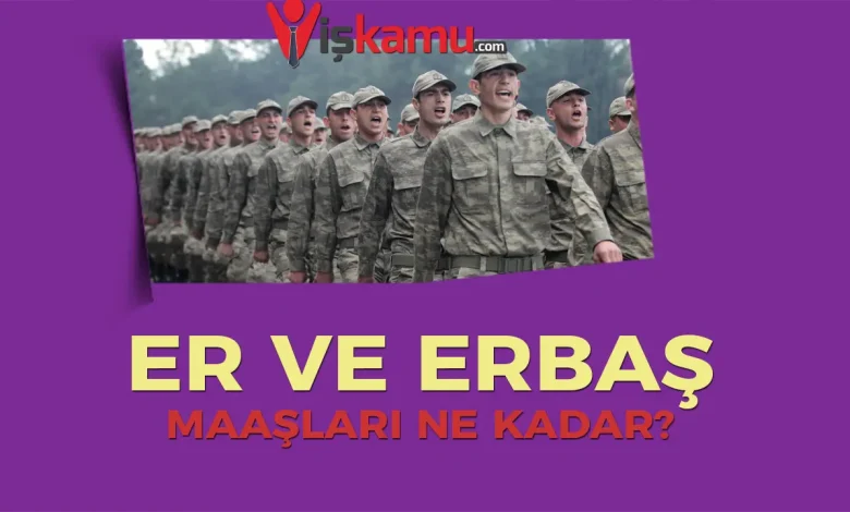 2025 Sözleşmeli Er ve Erbaş Maaşları Ne Kadar Oldu?