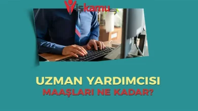2025 Uzman Yardımcısı Maaşları Ne Kadar Oldu?