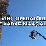 2025 Vinç Operatörü Maaşı Ne Kadar Oldu? Güncel Rakamlar ve Detaylar