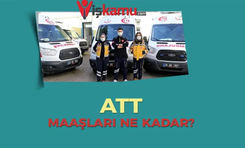 2025 Yılı Güncel Acil Tıp Teknisyeni (ATT) Maaşları Ne Kadar Oldu?
