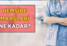2025 Yılı Güncel Hemşire Maaşları Ne Kadar Oldu