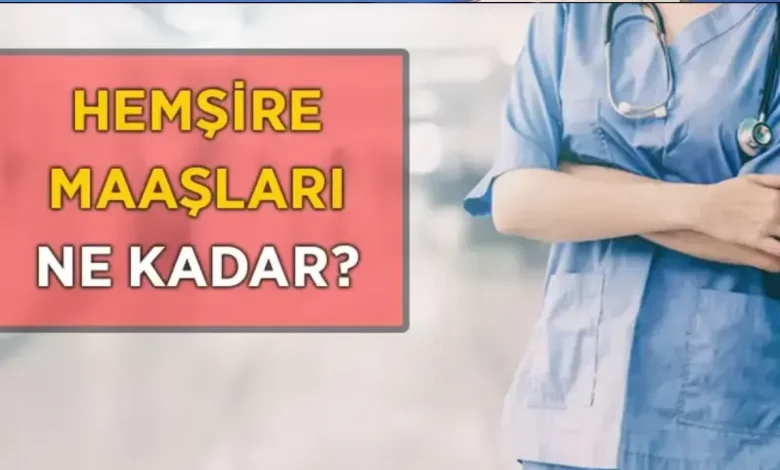 2025 Yılı Güncel Hemşire Maaşları Ne Kadar Oldu