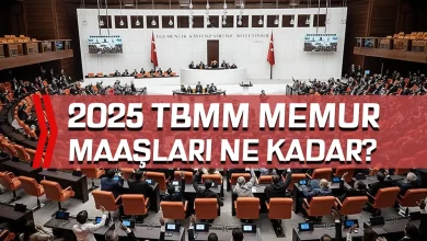 2025 Yılı Güncel TBMM Memur Maaşları ve Çalışma Koşulları