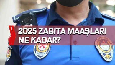 2025 Zabıta Maaşları Ne Kadar Oldu?