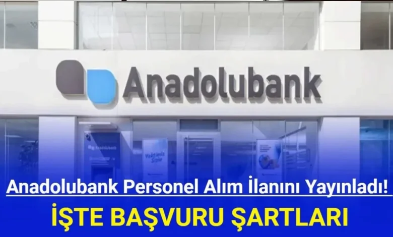 Anadolubank Mayıs 2025 Personel Alımı Başladı!
