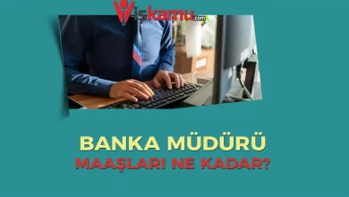 Banka Müdürü Maaşları Ne Kadar?