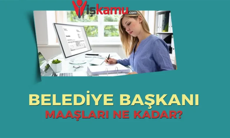 Belediye Başkanı Maaşı 2025 Yılında Ne Kadar Oldu?