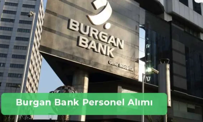 Burgan Bank Mayıs 2025 Personel Alımı Duyuruldu!
