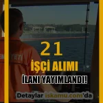 Kıyı Emniyeti 2025'te 21 Daimi İşçi Alacak! KPSS'li ve KPSS'siz Kadrolar