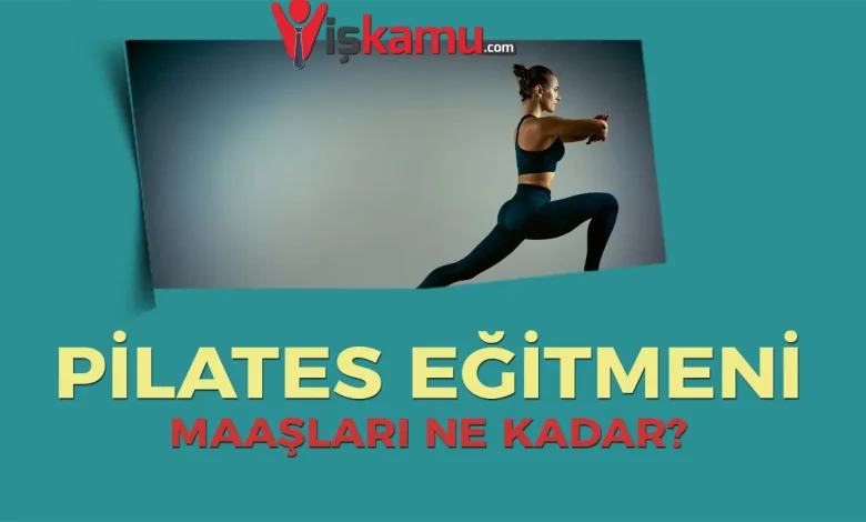Pilates Eğitmeni Maaşları Ne Kadar Oldu? Güncel Kazanç Rehberi