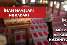 İmam Maaşları Ne Kadar? Güncel İmam, Müezzin ve Vaiz Maaşı!