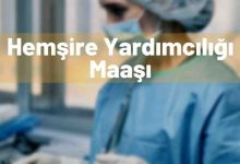 Hemşire Yardımcısı Maaşları 2025 Temmuz Zammlı Ne Kadar Oldu?