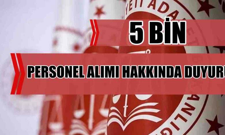 Adalet Bakanlığı 2025 Personel Alımı: 5 Bin Kişilik Kadro Açıklandı