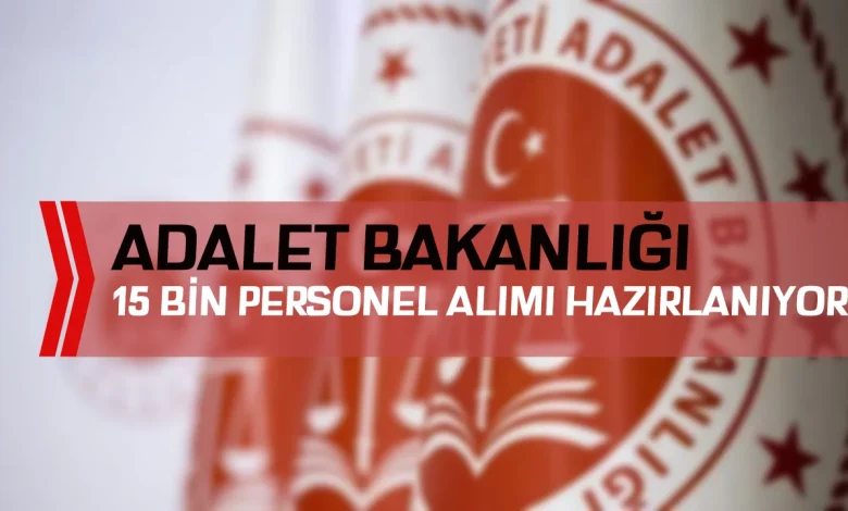 Adalet Bakanlığı 15 Bin Personel Alımı Detayları Belli Olmaya Başladı