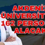 Akdeniz Üniversitesi 162 Personel Alımı Duyurusu Yayımlandı