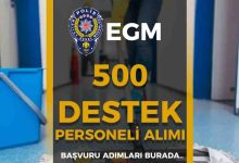 EGM 500 Destek Personeli Alımı Başvuruları Alınacak