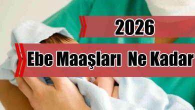 Ebe Maaşları 2026 Ne Kadar