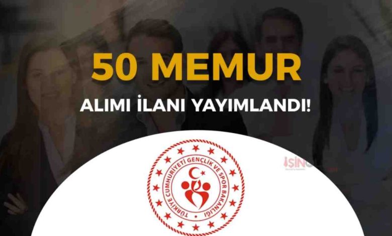 GSB 50 Memur Alımı Duyurusu Yayımlandı