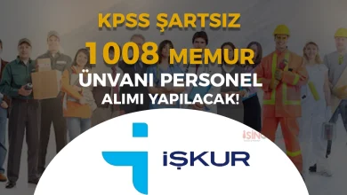 İŞKUR Üzerinden KPSS’siz 1008 Memur Unvanlı Personel Alımı Yapılıyor