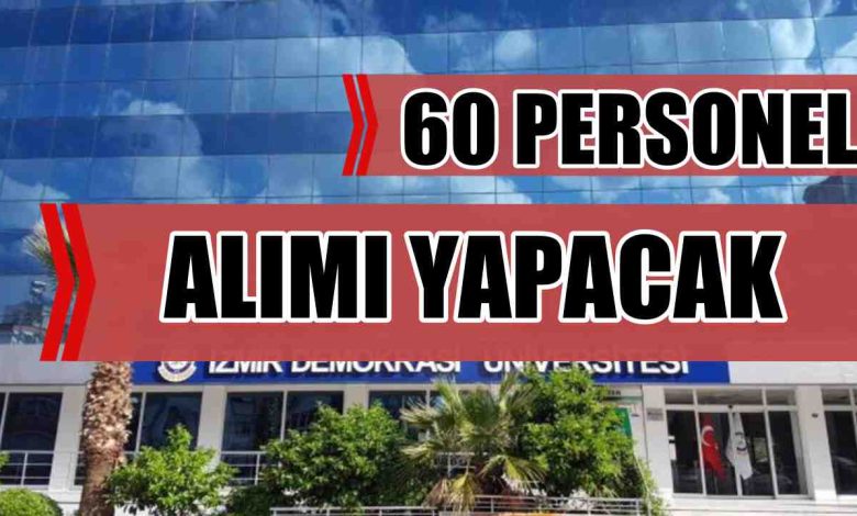 İzmir Demokrasi Üniversitesi 60 Sözleşmeli Personel Alımı Duyurdu