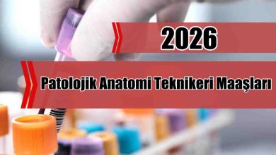 Patolojik Anatomi Teknikeri Maaşları 2026 Ne Kadar