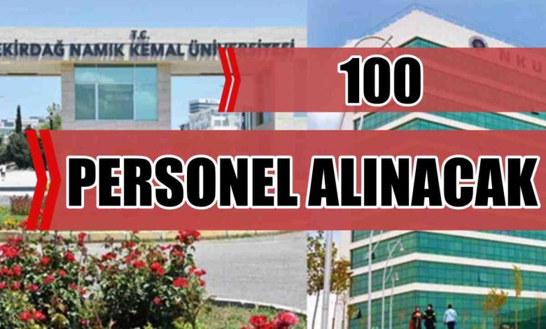 Tekirdağ NKÜ 100 Personel Alımı Yapacak