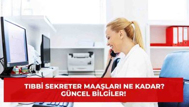 Tıbbi Sekreter Maaşları 2026 Ne Kadar