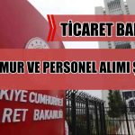 Ticaret Bakanlığı 95 Memur Alımı Şartları