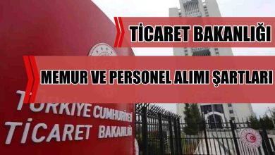 Ticaret Bakanlığı 95 Memur Alımı Şartları
