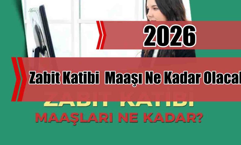 Zabit Katibi 2026 Maaşı Ne Kadar Olacak?