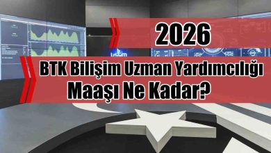 BTK 2026 Bilişim Uzman Yardımcılığı Maaşı Ne Kadar?