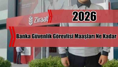 Banka Güvenlik Görevlisi 2026 Maaşları Ne Kadar?