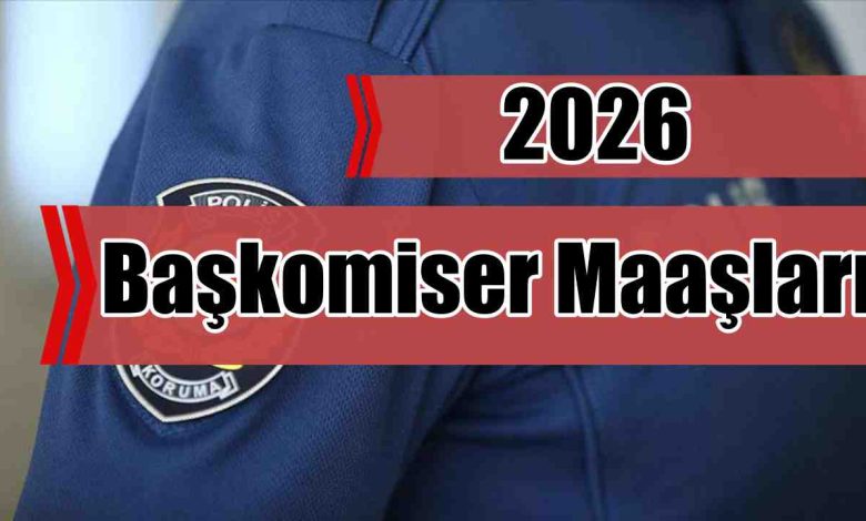 Başkomiser Maaşları Ne Kadar?