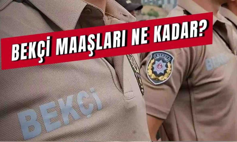 Çarşı ve Mahalle Bekçisi 2026 Maaşları Ne Kadar