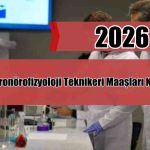 Elektronörofizyoloji Teknikeri Maaşları Ne Kadar Oldu