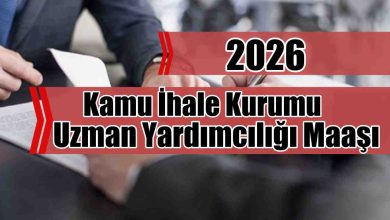 Kamu İhale Kurumu 2026 Uzman Yardımcılığı Maaşı Ne Kadar?