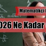 Matematikçi Maaşları 2026 Ne Kadar Oldu?