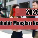 Muhabir Maaşları Ne Kadar